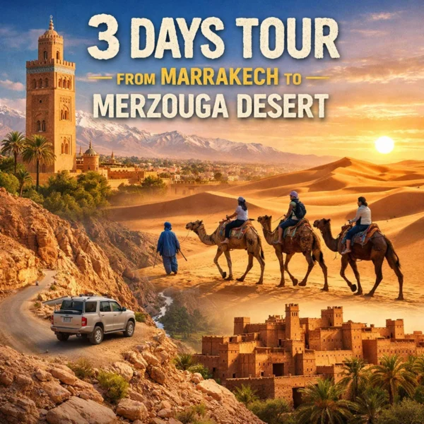 3 Days Tour from Marrakech to Merzouga Desert