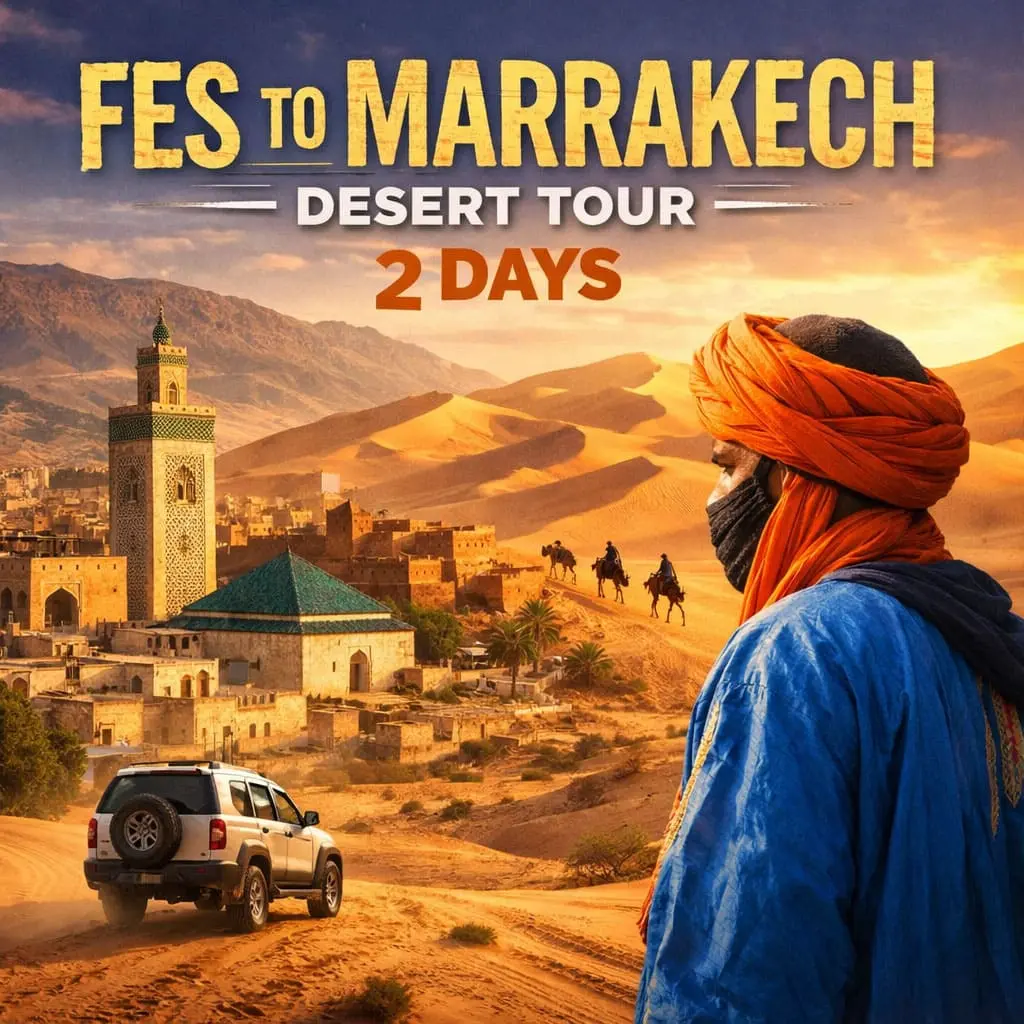 Fes to Marrakech Desert Tour 2 Days